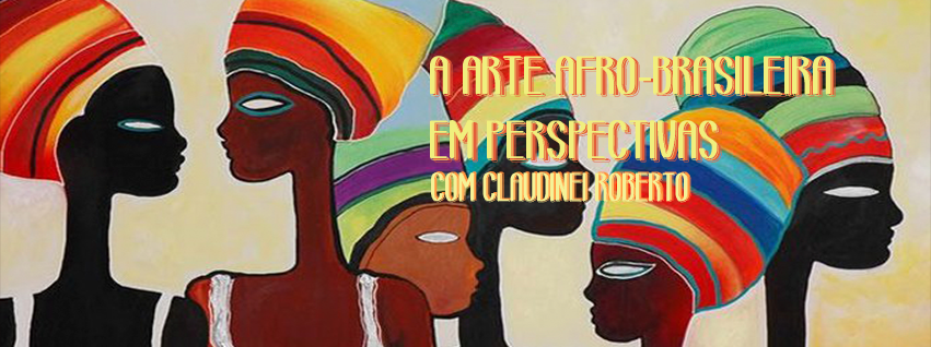 A Arte Afro-brasileira Em Perspectivas, Com Claudinei Roberto – Tapera ...